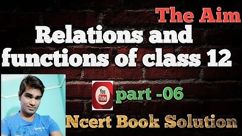 #NcertBookSolutions #class12 #RelationsAndFunctions  #AbhayAnand #TheAim
