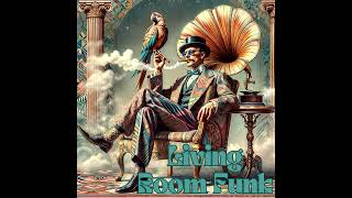 Living Room Funk (Glitch Hop - Funk - Breakbeat)