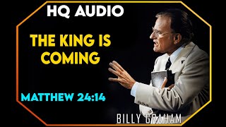 The King Is Coming - Matthew 24:14 | #BillyGraham #Jesus #Christ