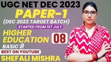 UGC NET Dec 2023 I Complete Higher Education by Shefali Mishra I PAPER-1 TARGET BATCH I CLASS-08