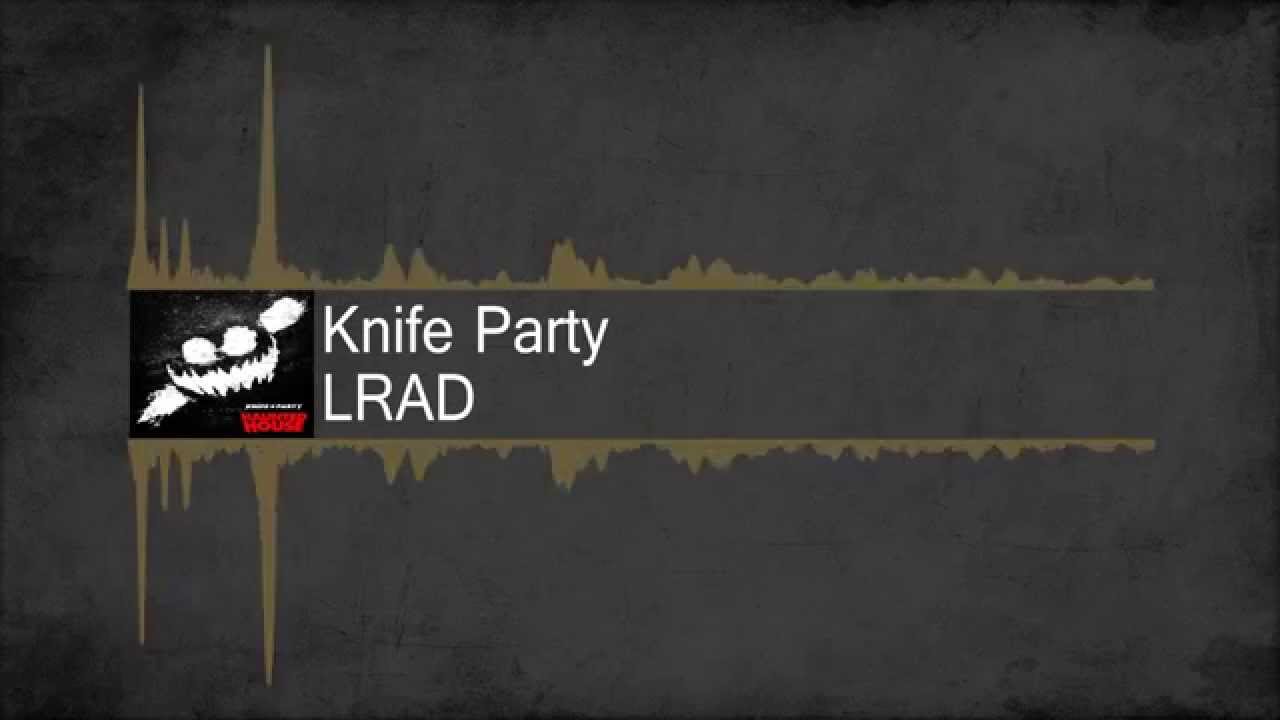 [electro House] Knife Party Lrad Youtube