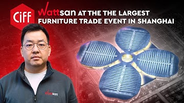 Join Wattsan at China International Furniture Fair 2025 (CIFF Shanghai)