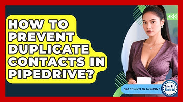 How To Prevent Duplicate Contacts In Pipedrive? - Sales Pro Blueprint