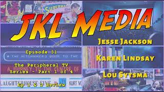 JKLMedia Episode 31  The Peripheral TV Series  1 of 4