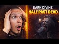 You’re Sleeping On This Band… And This Song Is DARK | Dark Divine – Half Past Dead