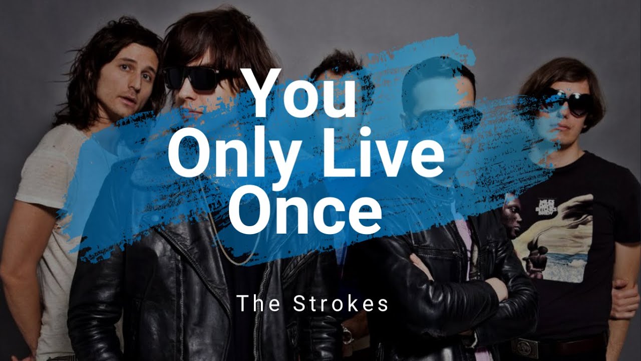 The Strokes-You Only Live Once (Subtitulada al Español+Lyrics) 