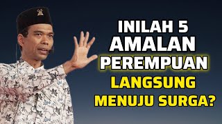 Download Lagu 5 AMALAN PEREMPUAN YANG LANGSUNG DIHITUNG MENUJU SURGA | USTADZ ABDUL SOMAD  MP3