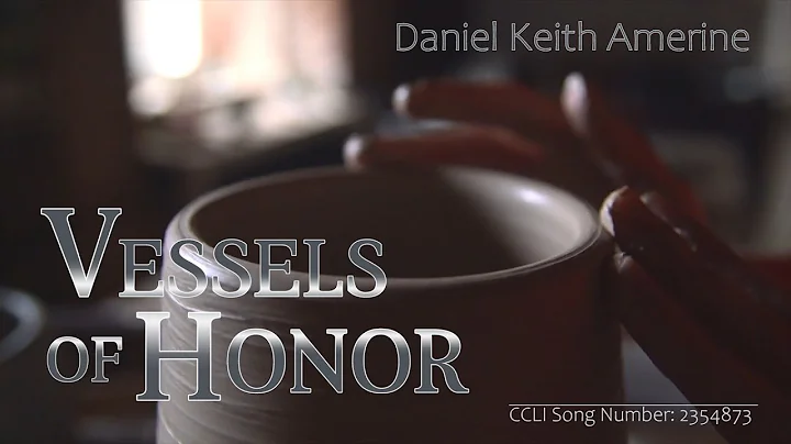 Daniel Keith Amerine - Vessels of Honor (Official ...