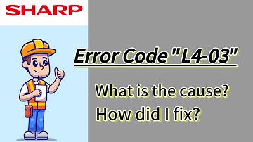 Sharp Error Code L4-03 || Part 1