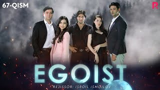 Egoist (milliy serial) | Эгоист (миллий сериал) 67-qism