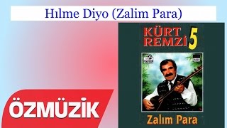 Hılme Diyo (Zalim Para) - Kürt Remzi (Official Video)