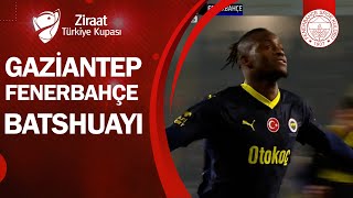 GOL Batshuayi Gaziantep FK 0-1 Fenerbahçe (Ziraat Türkiye Kupası Son 16 Turu) / 07.02.2024