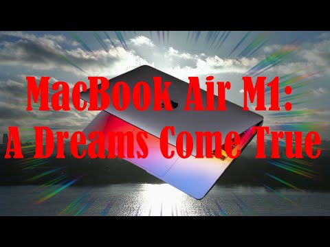 MacBook Air M1: A Dreams Come True 2021- 2022