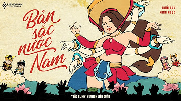 MV ANIMATION - BẢN SẮC NƯỚC NAM | TUẤN CRY x MINH NGỌC | BẮC BLING version Liên Quân