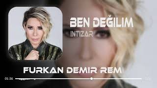 İntizar - Ben Değilim ( Furkan Demir Remix ) | Unutma o Artık Eski Ben Değilim Resimi