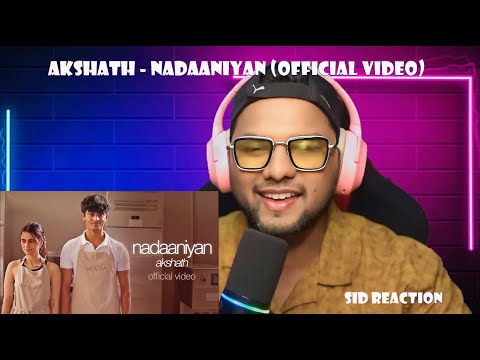 Akshath - Nadaaniyan (Official Video) Aisha Ahmed | Sid Reaction