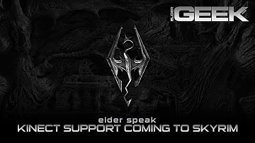Elder Speak - Skyrim Gets Kinect Support