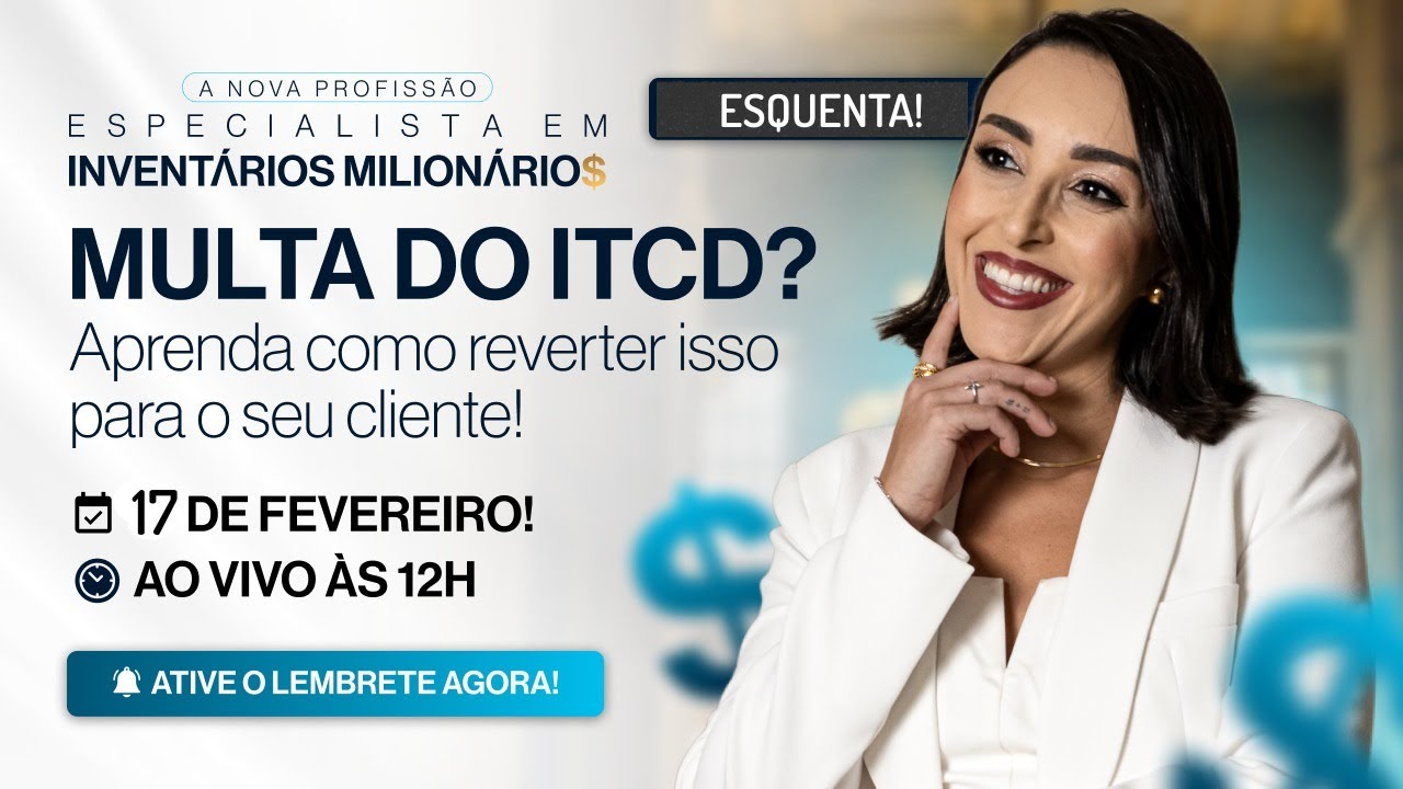 ESQUENTA 1 | MULTA DO ITCD? Aprenda como reverter isso para o seu cliente!