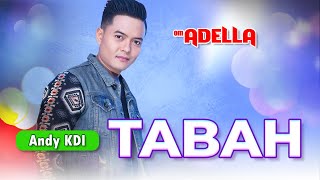 Tabah – Andy KDI Feat Om Adella ( Mendung hitam menjelmaPatahkan pohon cintaku )