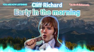Cliff Richard - Early in the morning [Ai Hi-Fi Enhanced💯]