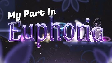 My part in Euphoria hosted by Raiden (Rai) - No.1 | GD 2.113