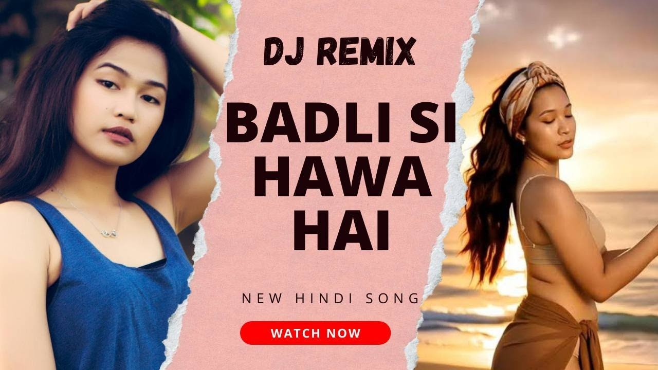 Badli Si Hawa Hai Remix - A Bollywood EDM Experience