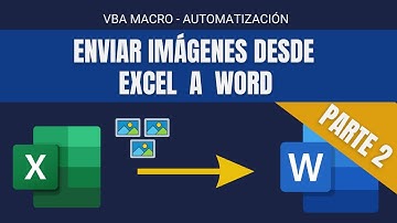 VBA - MACRO para enviar IMÁGENES desde EXCEL a WORD | PARTE 2