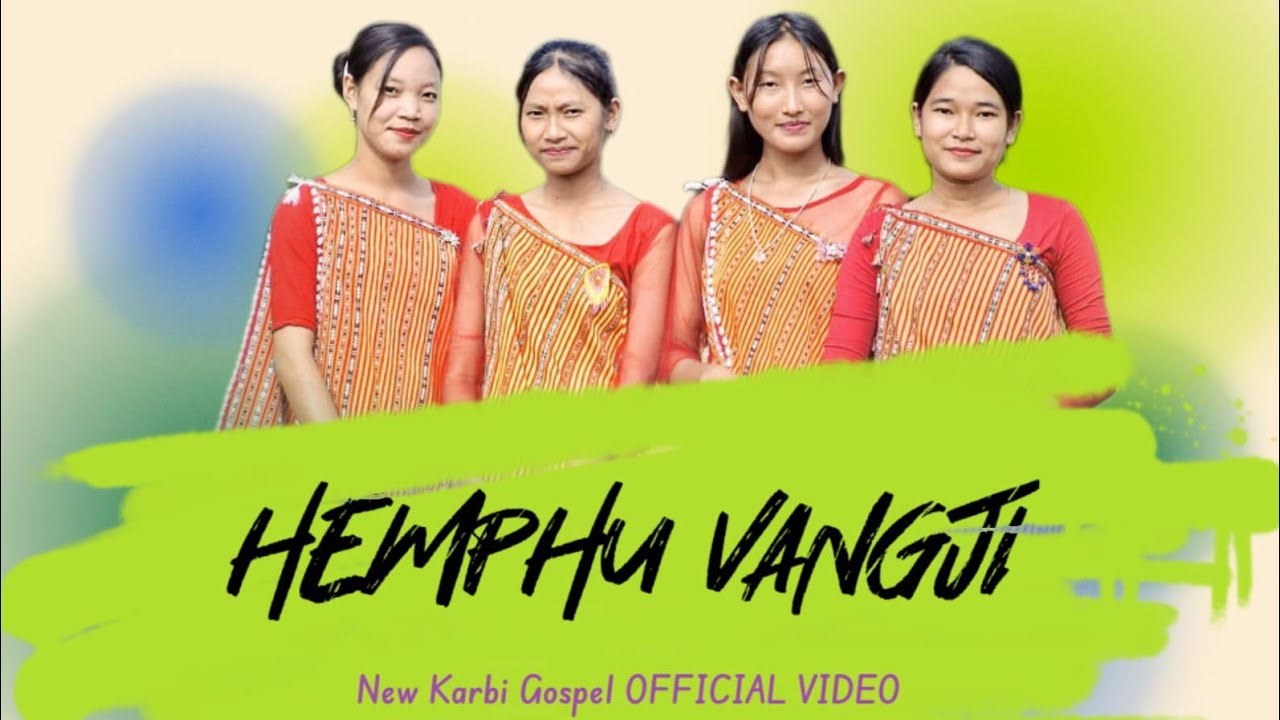 Hemphu vangji official music videokarbi gospel songsoniajuliasmisma