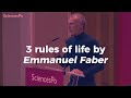 3 rules of life by Emmanuel Faber at Sciences Po