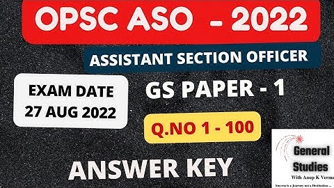 OPSC ASO 2022 | GS PAPER | ANSWER KEY | EXAM DATE : 27 AUG 2022