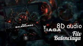 FILV - BALENCIAGA | Official 8D audio