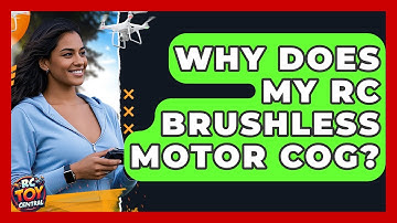 Why Does My RC Brushless Motor Cog? - RC Toy Central
