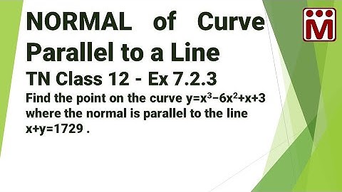 Ex 7.2.3 | NORMAL of Curve Parallel to a Line | TN 12th Maths