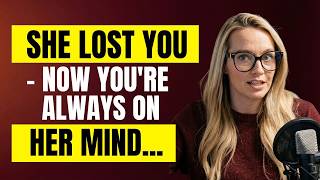 She Lost You — Now You're Always On Her Mind | Female Psychology
