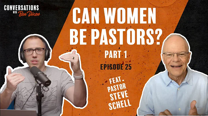 Can Women Be Pastors? Pt. 1 | Conversations with B...