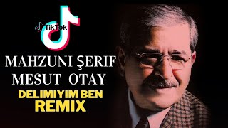 Ağla Gözüm Ağla - Delimiyim Ben   -  Tiktok   Mahzuni Şerif - Mesut Otay (Remix) Resimi