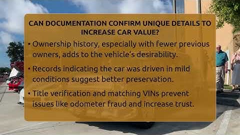 Can Documentation Confirm Unique Details To Increase Car Value? - Car Collector Enthusiasts