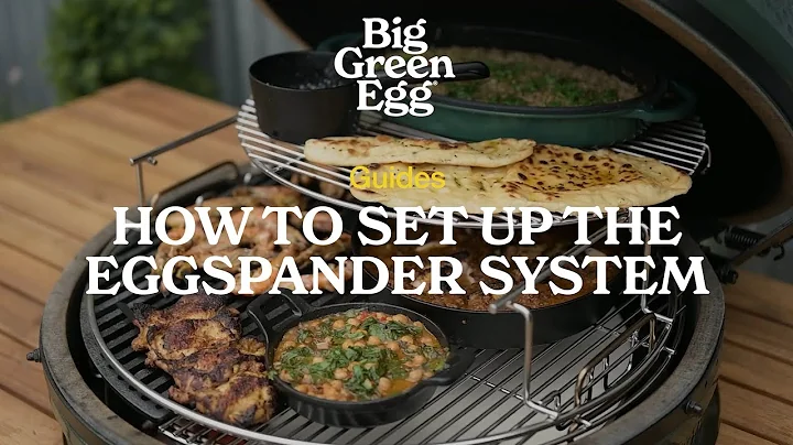 How To Set Up The EGGspander System | Big Green Egg