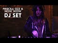 DJ SET | PRISCILA GZZ FT NOW WOW