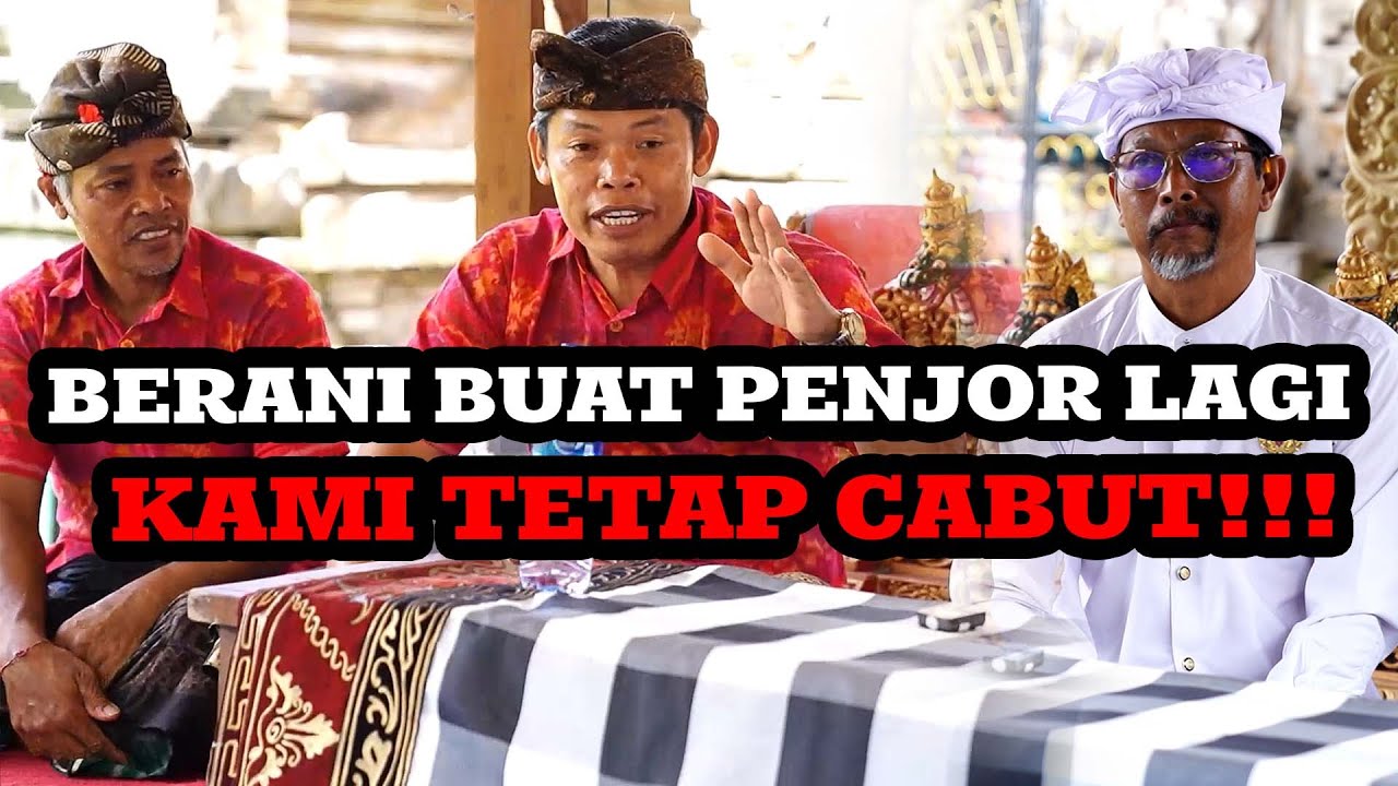 BENDESA DAN PRAJURU TARO KELOD YANG CABUT PENJOR WARGA ANGKAT BICARA