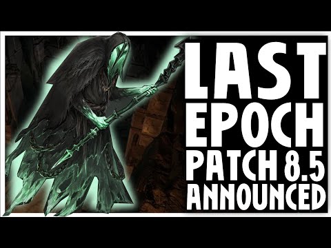 Last Epoch Patch 8.5 Officially Announced! 3 New Endgame Systems!