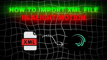 How to import XML files in alight motion (tutorial)