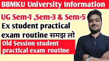 BBMKU UG Sem-1,Sem-3 & Sem-5 Ex Student or Old session student Practical Exam routine समझ लो