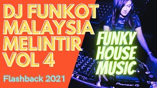 DJ MALAYSIA 2021 MELINTIR MIXTAPE FUNKOT VOL 4
