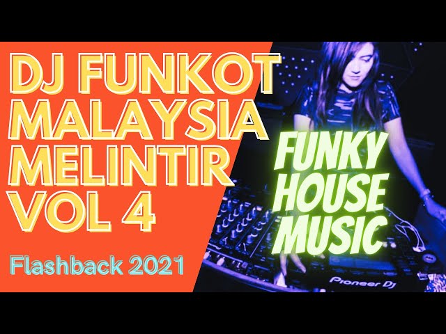 DJ MALAYSIA 2021 MELINTIR MIXTAPE FUNKOT VOL 4 class=