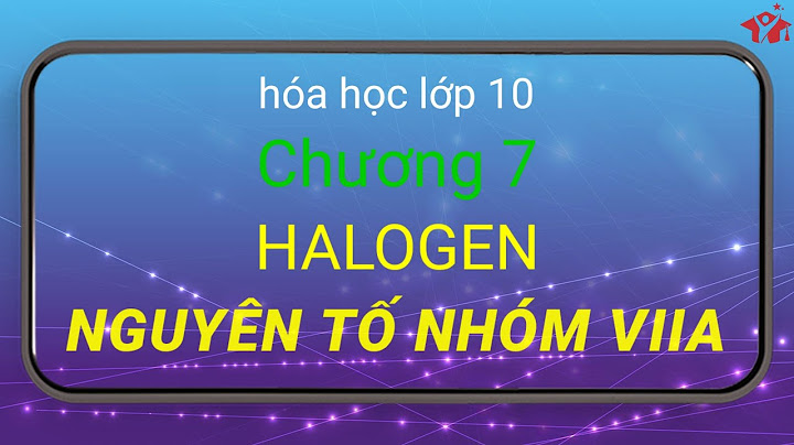 Các công thức hóa học lớp 10 chương halogen năm 2024