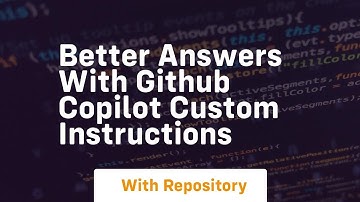 Better answers with github copilot custom instructions