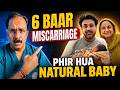6 Miscarriages ke Baad Baby Hua — Real Reason Uterus Mein Chhupa Tha