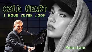 COLD HEART  |  1 Hour Super Loop   |  Elton John &amp; Dua Lipa