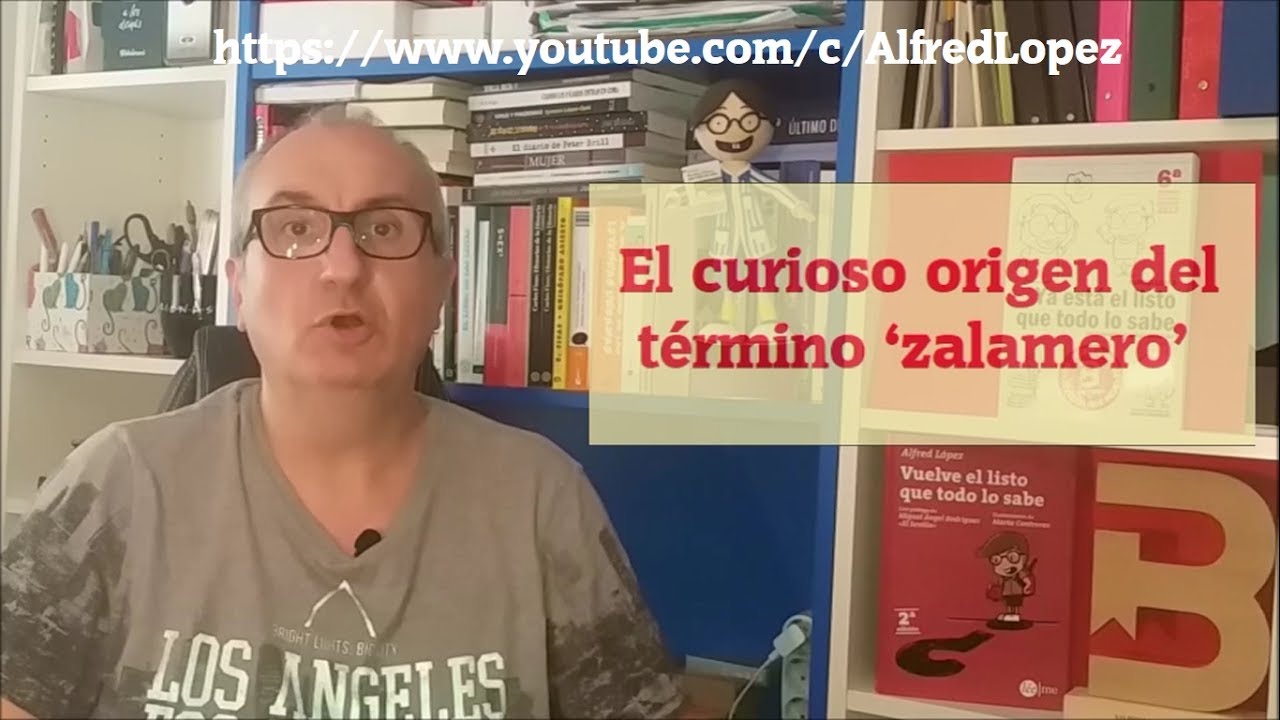 El curioso origen del término 'zalamero' [17] YouTube